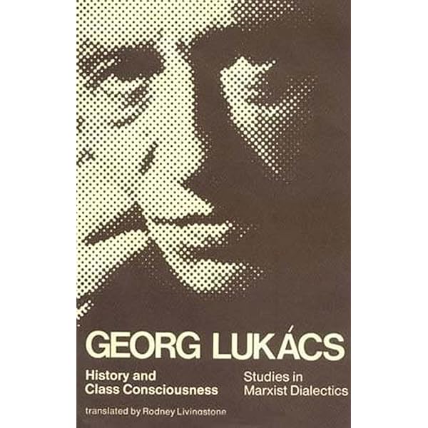 Amazon.com: History and Class Consciousness: 9781618952301: Lukács